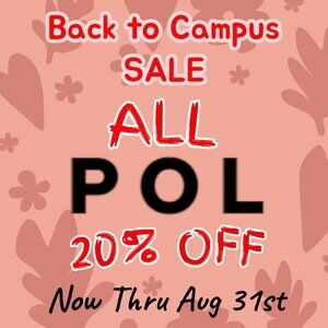 ALL POL ITEMS 20 PERCENT OFF BACK TO SCHOOL CAMPUS SALE Now Thru AUG 31st